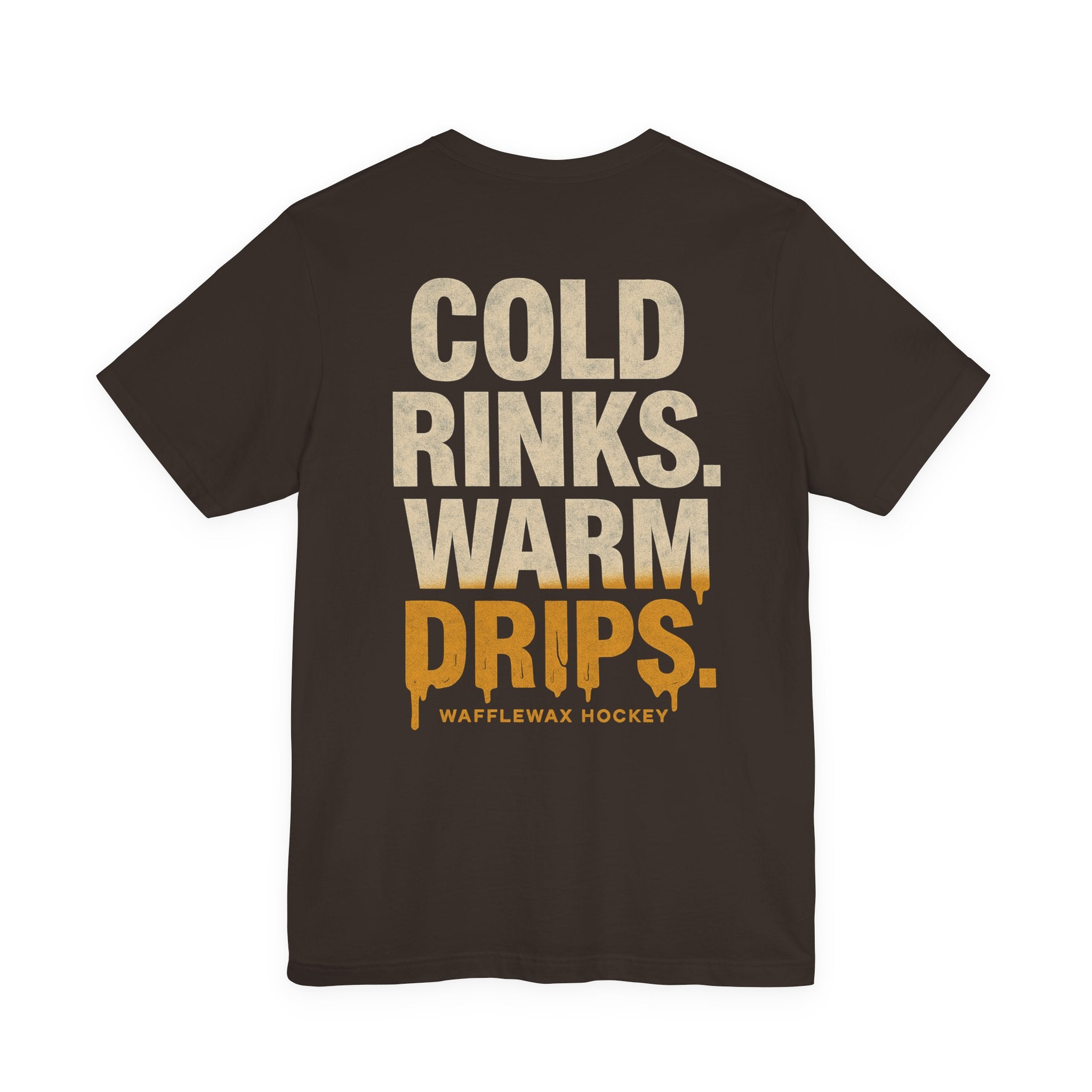 Cold Rinks. Warm Drips. T‑Shirt
