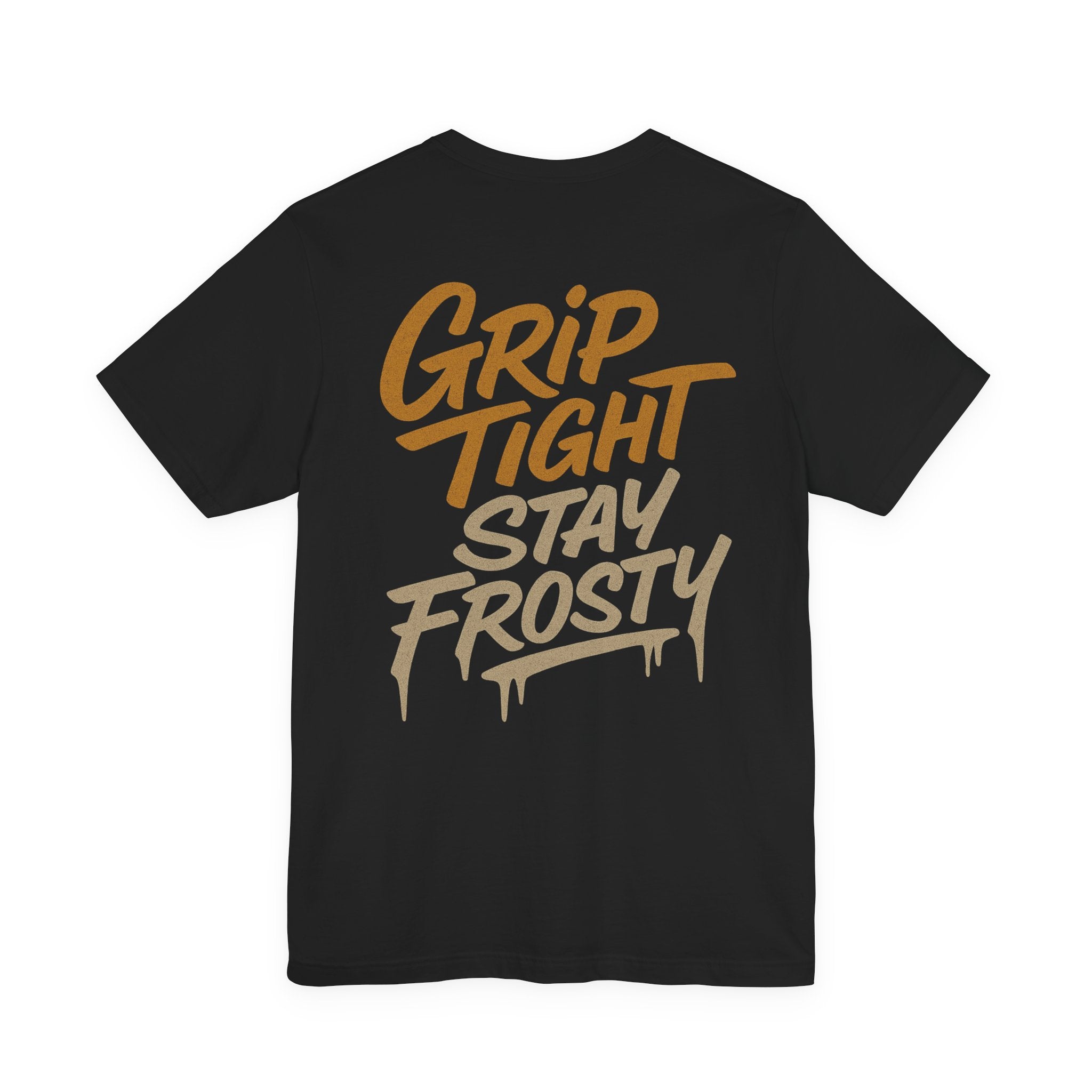 Grip Tight Stay Frosty Tee